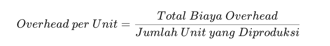 Rumus Alokasi Overhead per Unit