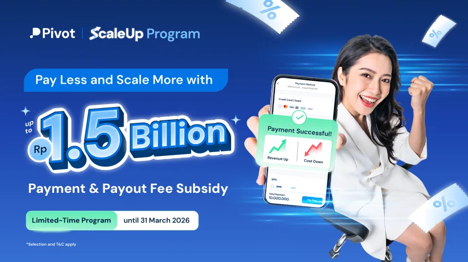 Pay Less and Scale More with Up to Rp 1.5 Billion Fee Subsidy for Your Payment and Payout Transactions